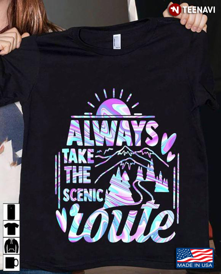 Always Take The Scenic Route Go Outdoor Camping Sightseeing Hologram