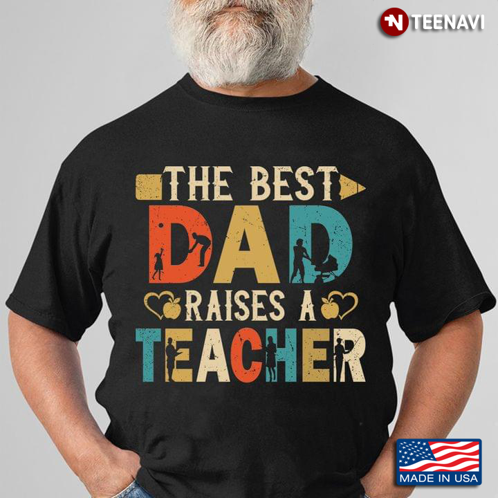The Best Dad Raises A Teacher