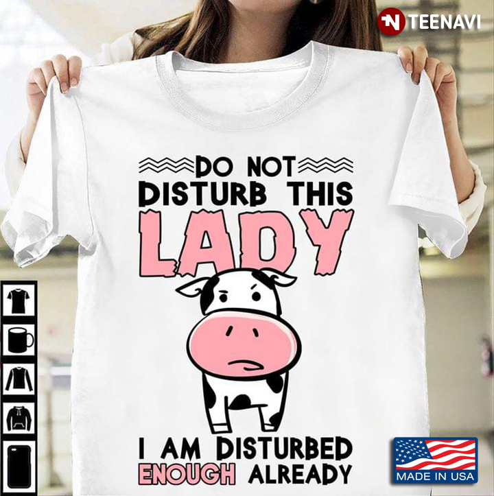 Cool Cow Do Not Disturb This Lady I Am Disturbed Enough Already