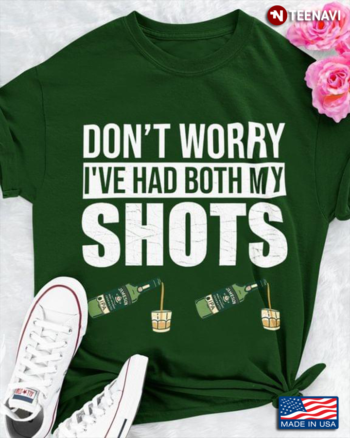 Jameson Beer Dont Worry Ive Had Both My Shots