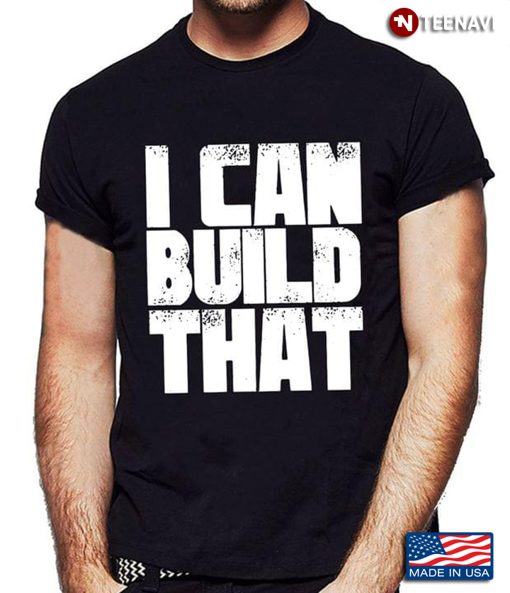 Funny Carpenter I Can Build That