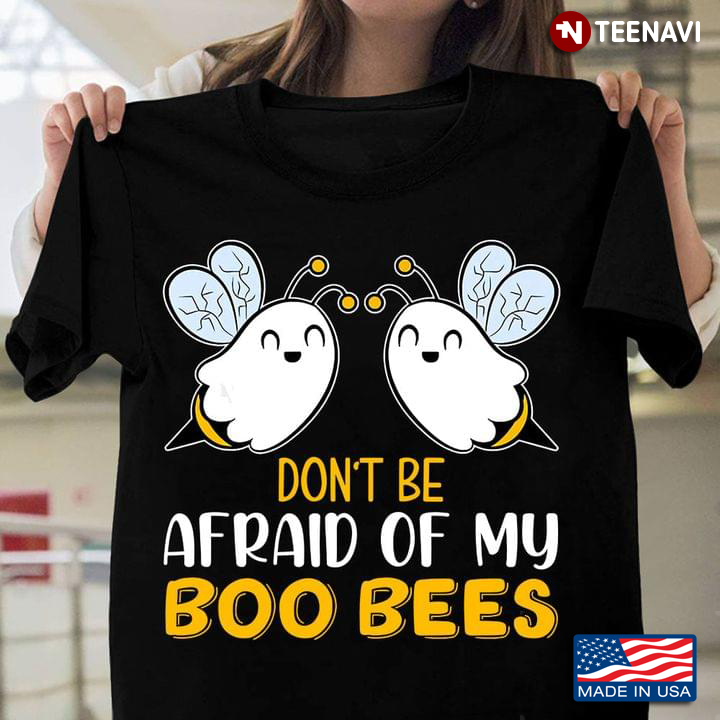 Don’t Be Afraid Of My Boo Bees Happy Halloween