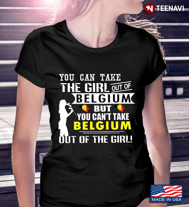 You Can Take The Girl Out Of Belgium But You Can’t Take Belgium Out Of The Girl