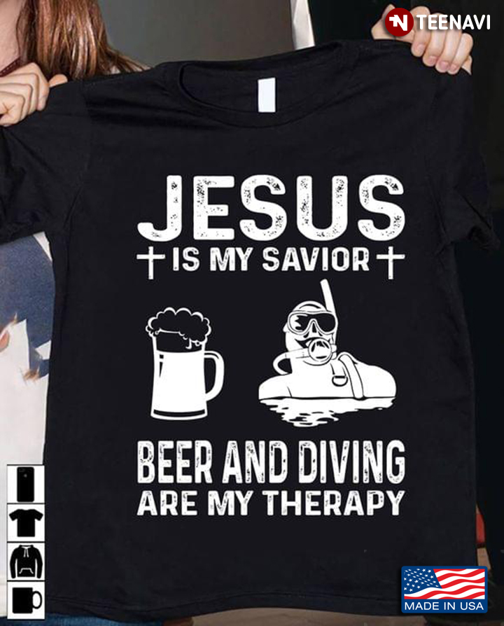 Jesus Is My Savior Beer And Diving Are My Therapy