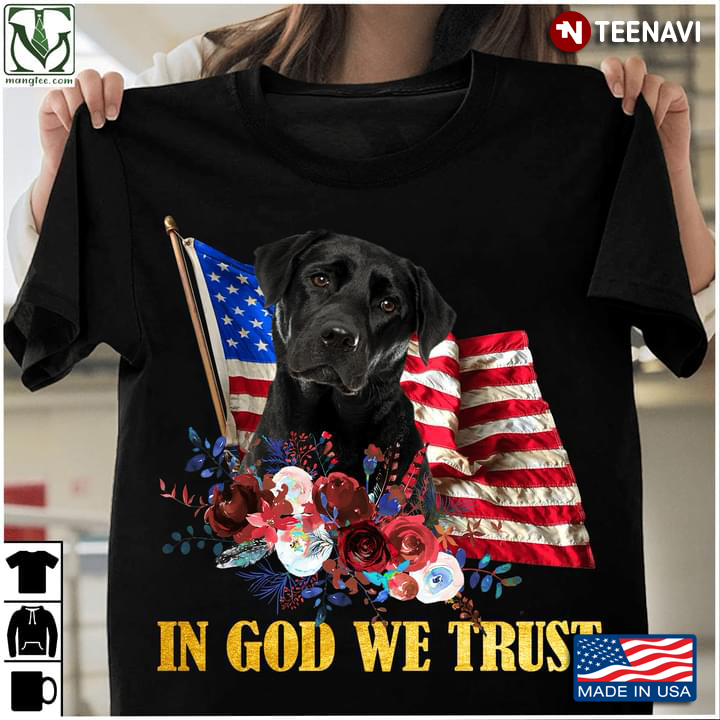 Black Labrador Retriever In God We Trust American Flag