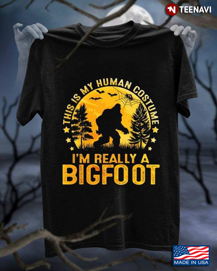 This is My Human Costume I'm Really A Bigfoot Funny Halloween