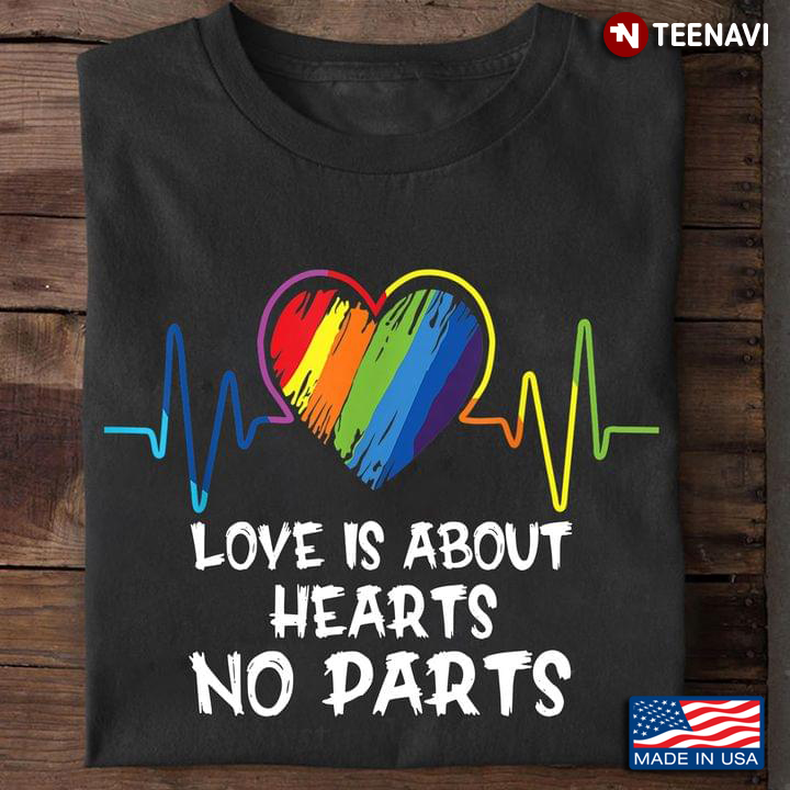 Love Is About Hearts Not Parts LGBT Pride