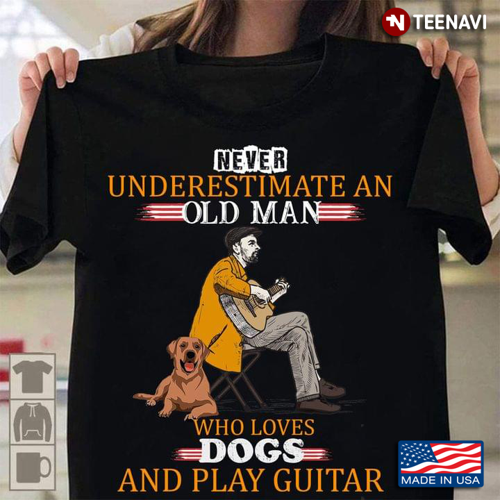 Guitarist Guy Never Underestimate An Old Man Who Loves Dogs And Guitar