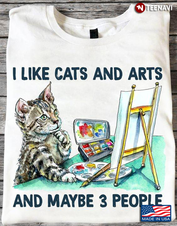 I Like Cats And Arts And Maybe 3 People