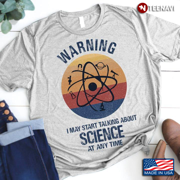 Warning May Start Talking About Science At Any Time