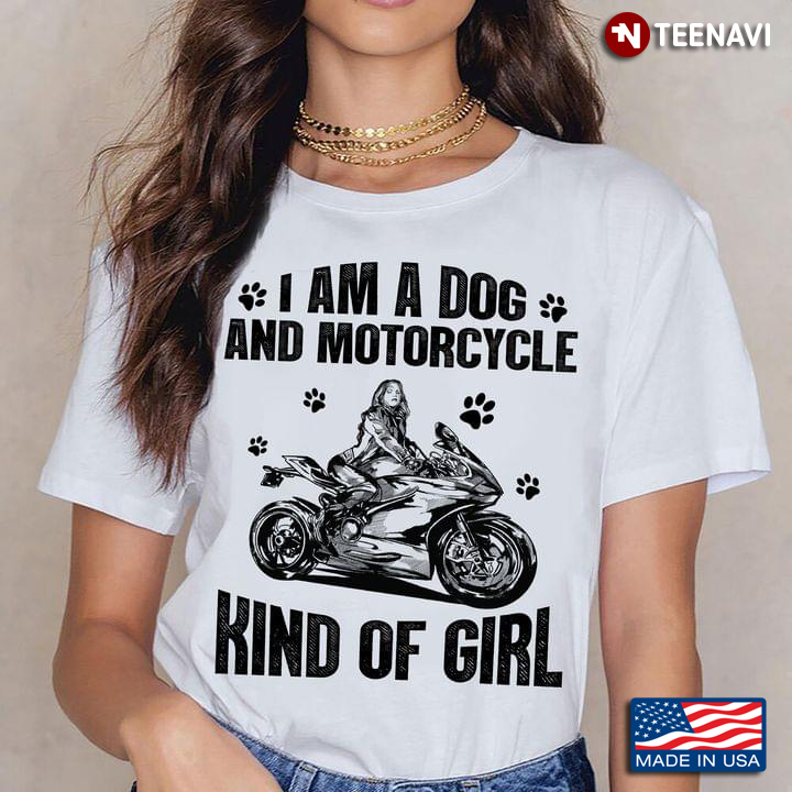 Im A Dog And Motorcycle Kind Of Girl Paw Dog