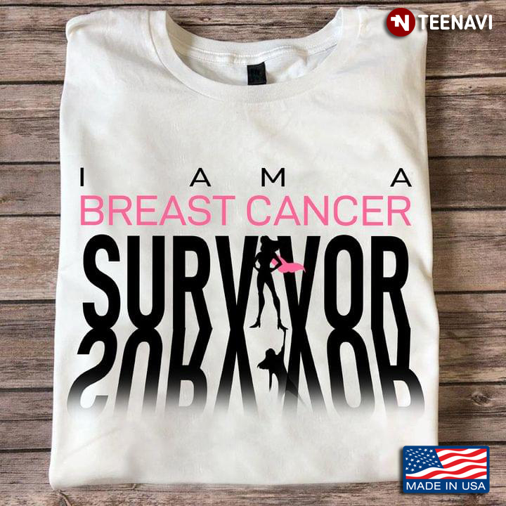 I Am A Breast Cancer Warrior Survivor