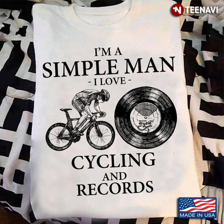 I’m A Simple Man I Love Cycling And Records