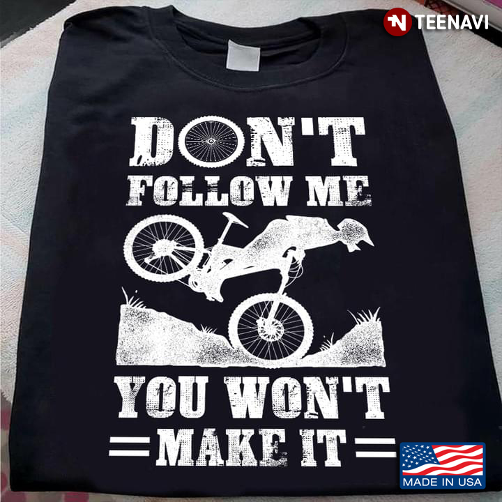 Sport Bike Don’t Follow Me You Won’t Make It