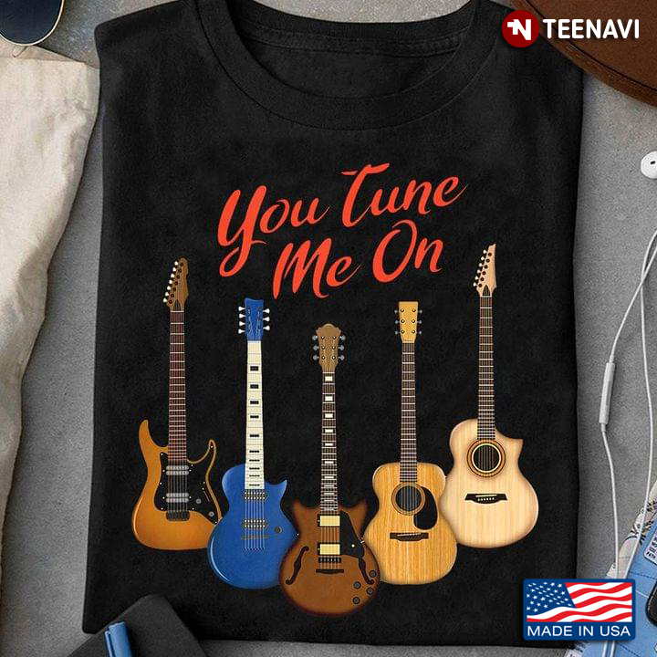 You Turn Me On Guitar For Music Lover
