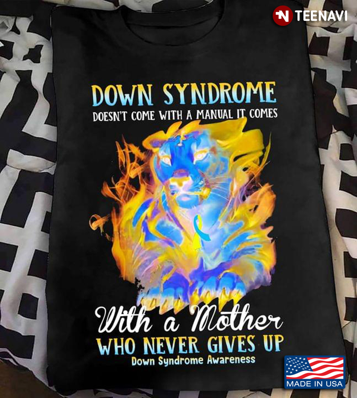 Down Syndrome Doesn’t Come With A Mother Manual Tiger Who Never Gives Up