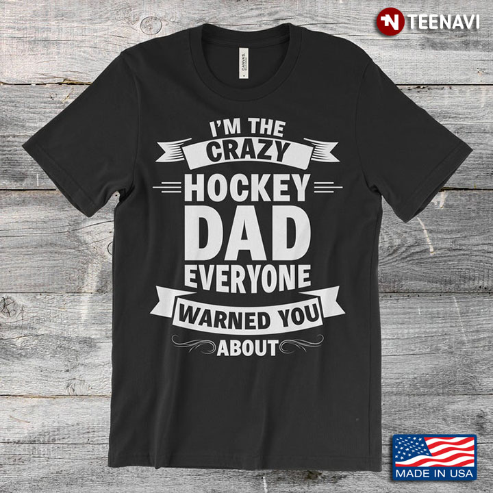 I’m The Crazy Hockey Dad Everyone Warned You About