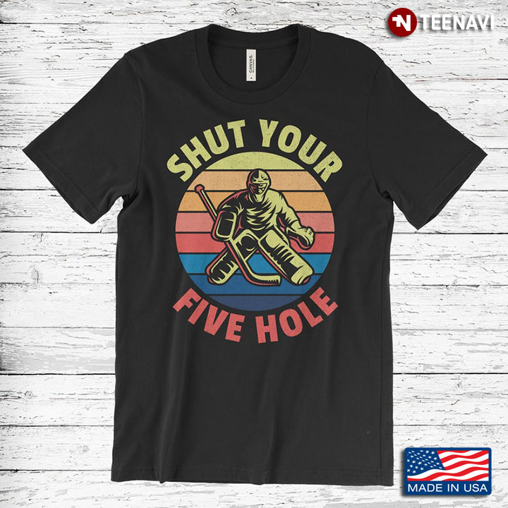 Shut Your Five Hole Hockey Ice Vintage