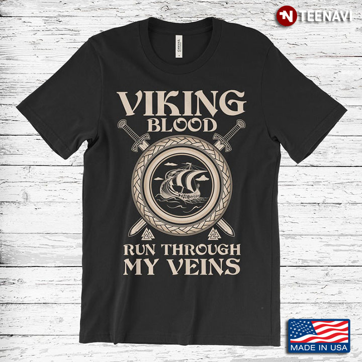 Viking Blood Runs Through My Veins Norse Mythology