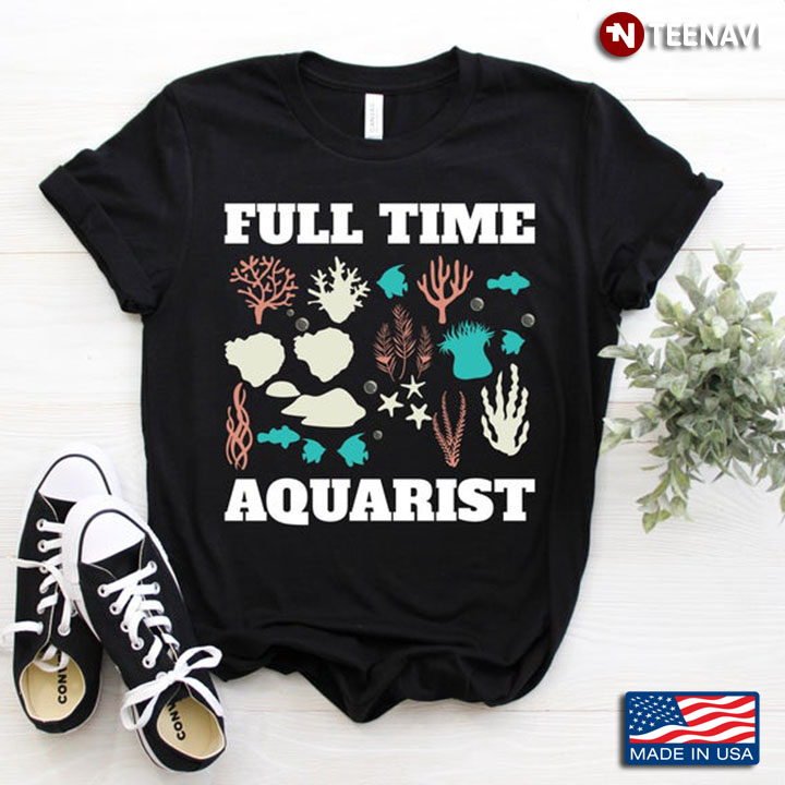 Full Time Aquarist Fishkeeper Gift