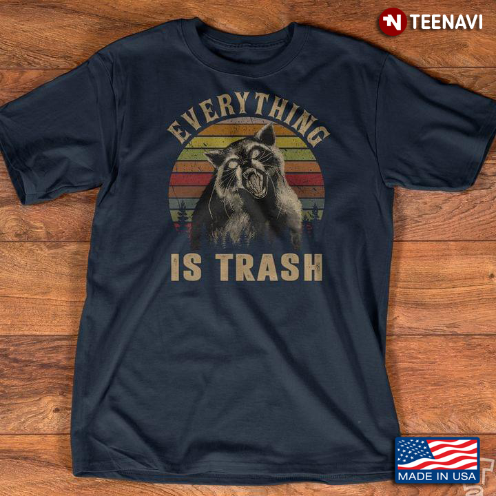 Everything Is Trash Funny Raccoon Lovers Vintage