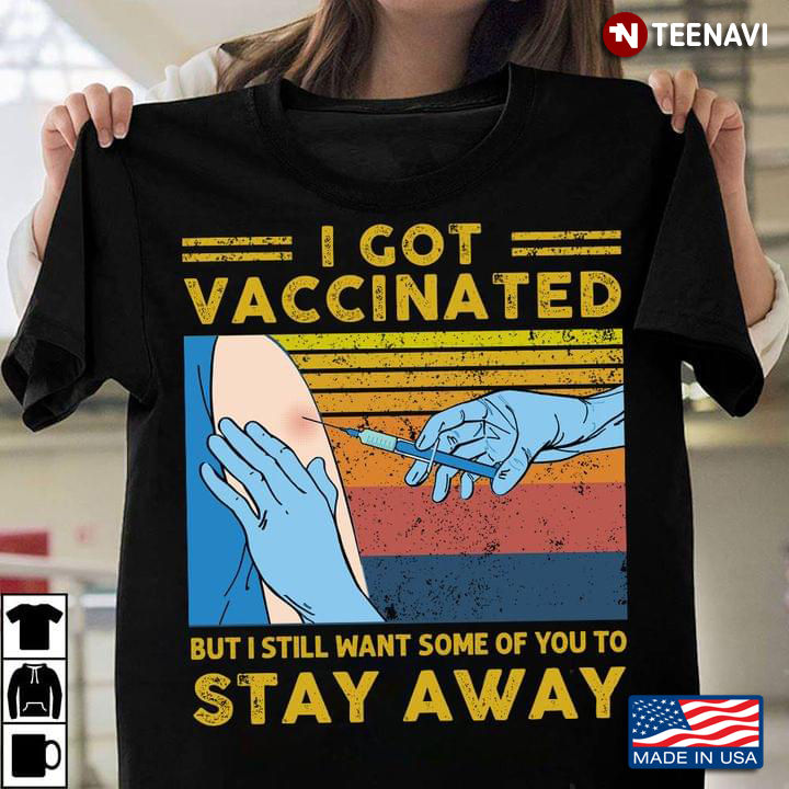 I Got Vaccinated But I Still Want You To Stay Away From Me