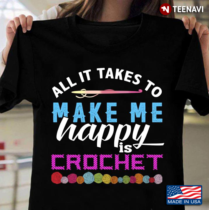 All It Takes To Make Me Happy Is Crochet