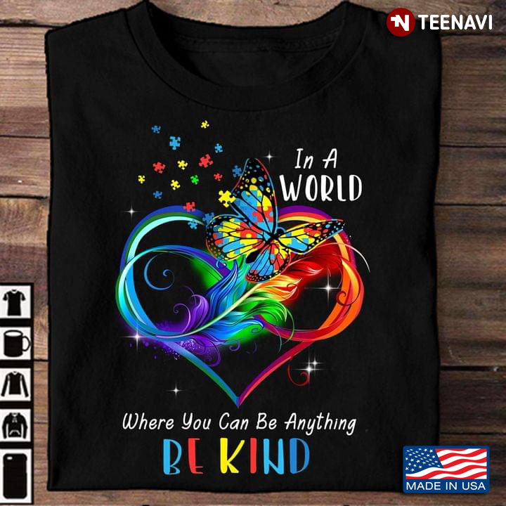 In A World Where You Can Be Anything Be Kind Autism Gift