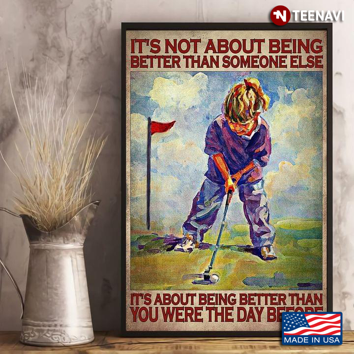Vintage Baby Golfer It’s Not About Being Better Than Someone Else It’s About Being Better Than You Were The Day Before