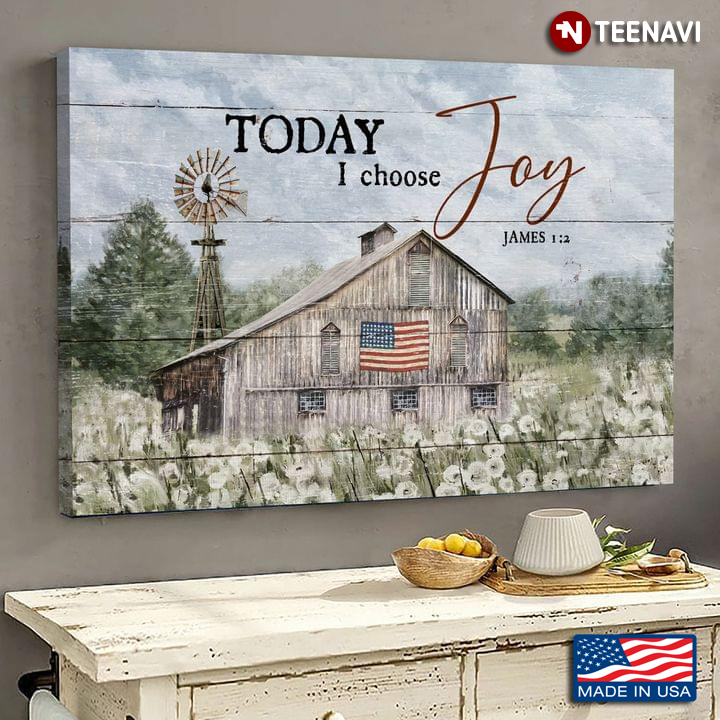Vintage Farmhouse With American Flag Today I Choose Joy James 1:2