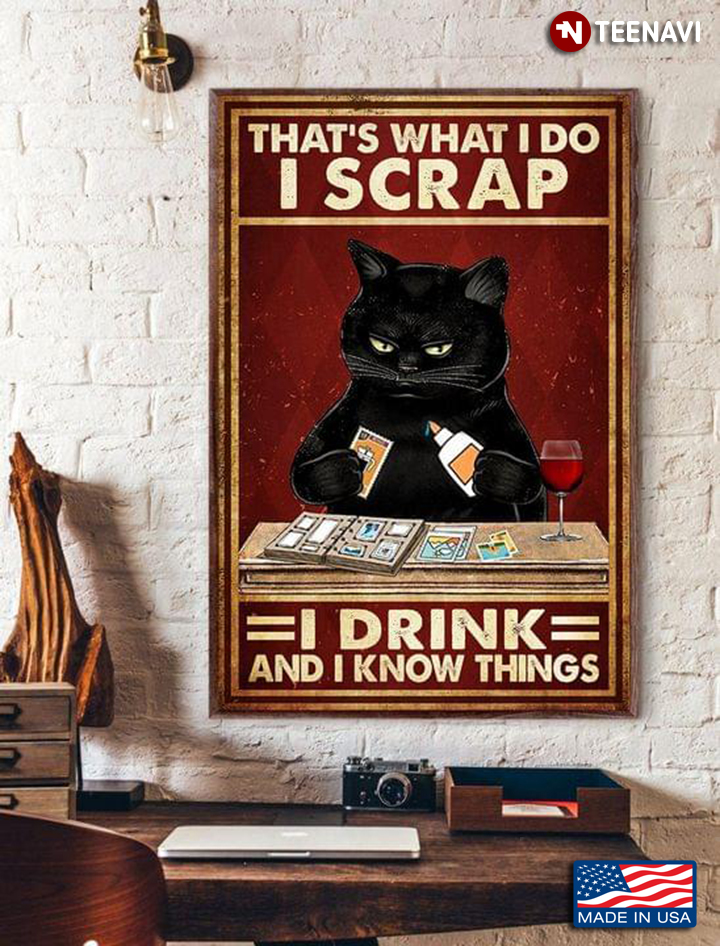 Vintage Black Cat That’s What I Do I Scrap I Drink And I Know Things
