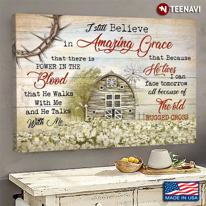 Vintage Farmhouse With White Flowers Surrounded I Still Believe In Amazing Grace That There Is Power In The Blood