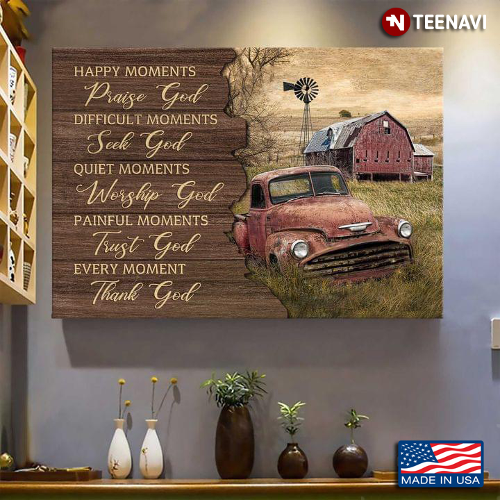 Vintage Old Car On Farm Happy Moments Praise God Difficult Moments Seek God