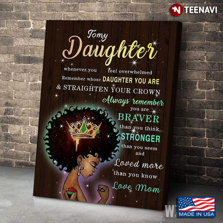 Vintage Wooden Theme Black Woman With Crown To My Daughter Whenever You Feel Overwhelmed Remember Whose Daughter You Are