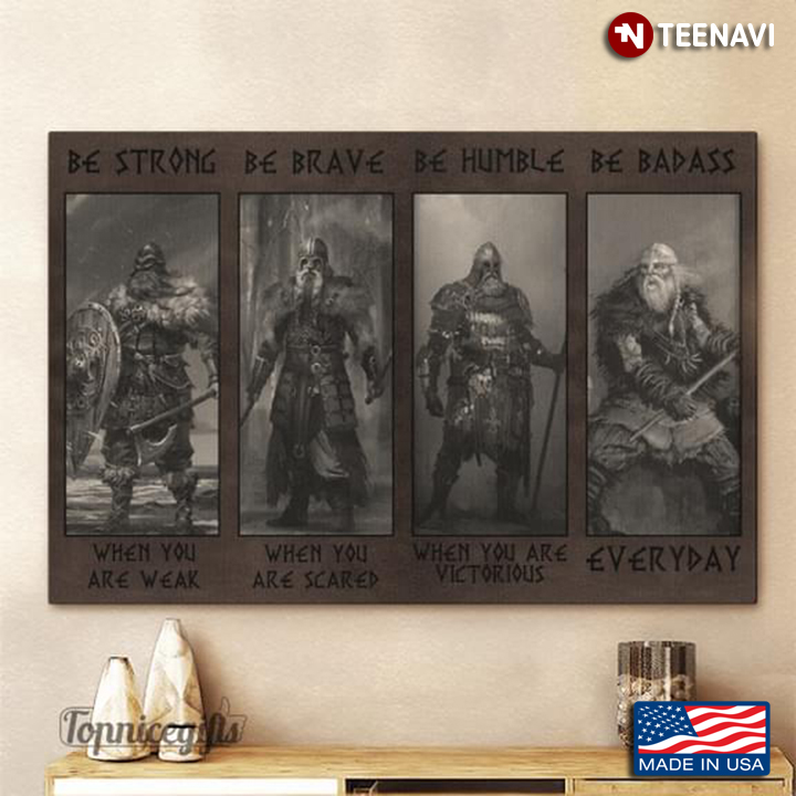 Vintage Black Theme Viking Warriors Be Strong When You Are Weak Be Brave When You Are Scared