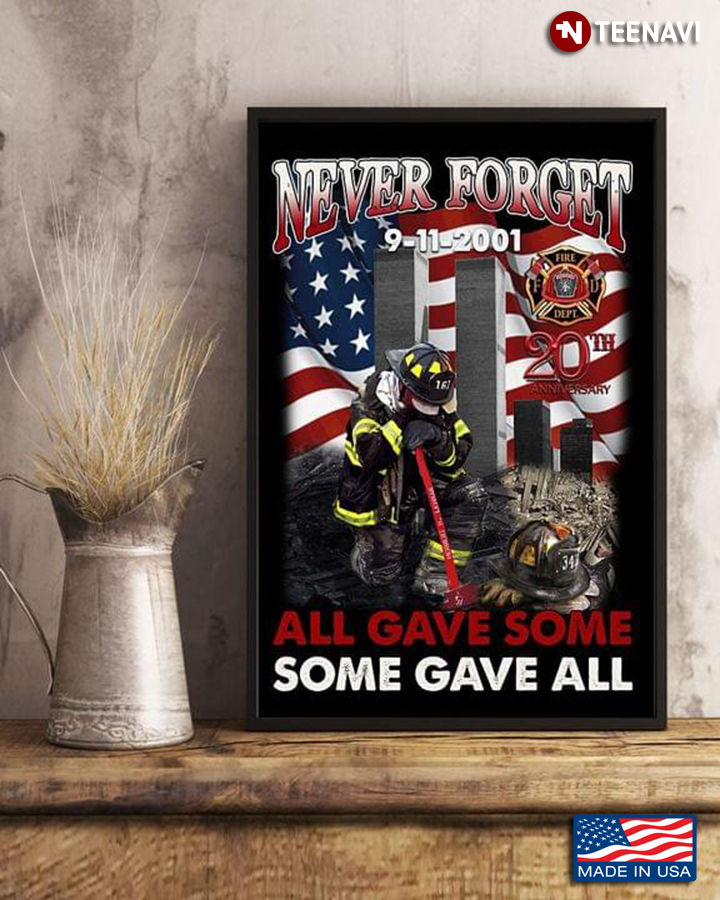 American Flag Theme Firefighter Never Forget 9-11-2001 20th Anniversary All Gave Some Some Gave All