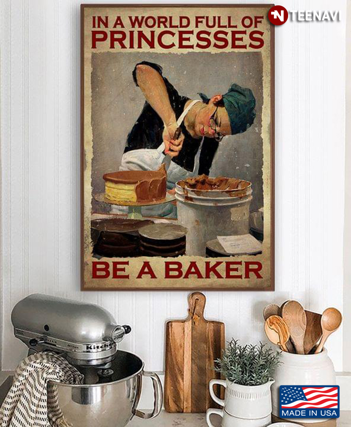 Vintage Female Baker Making Cake In A World Full Of Princesses Be A Baker