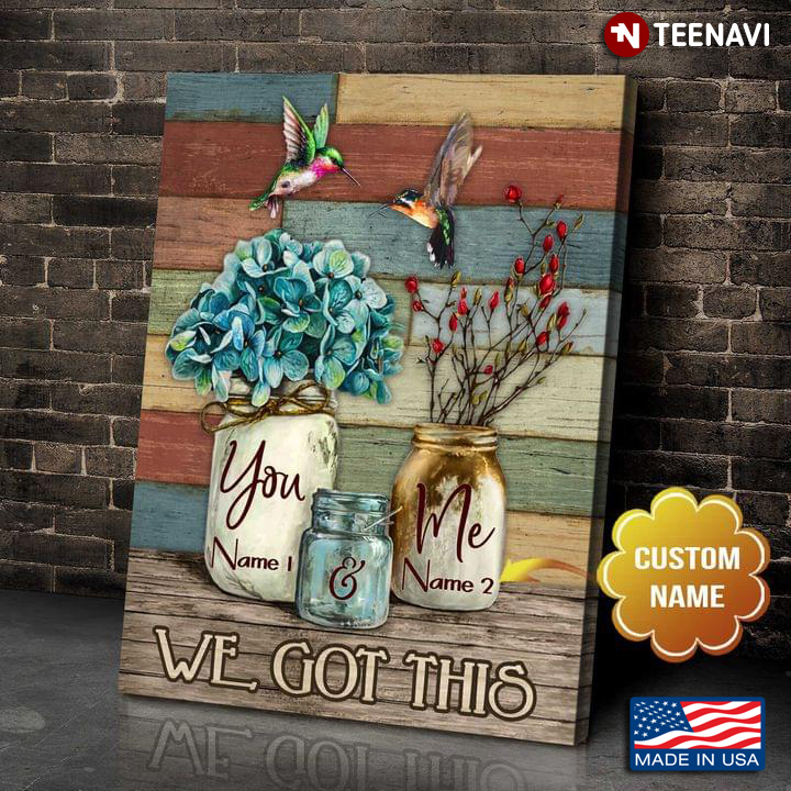 Vintage Customized Name Hummingbirds Flying Around Flowers In Mason Jars You & Me We Got This