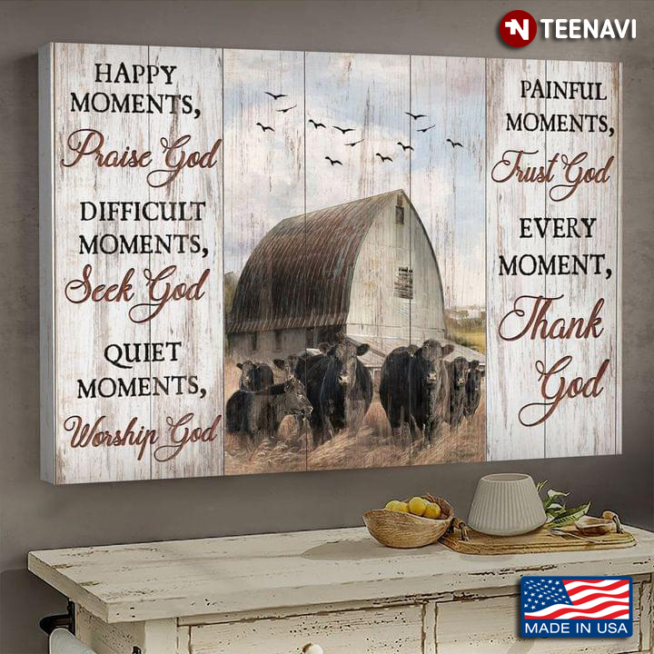 Vintage Black Cows On Farm Happy Moments Praise God Difficult Moments Seek God Quiet Moments Worship God
