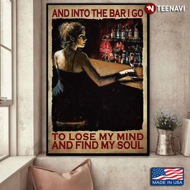 Vintage Sexy Girl With Red Wine Glass And Into The Bar I Go To Lose My Mind And Find My Soul