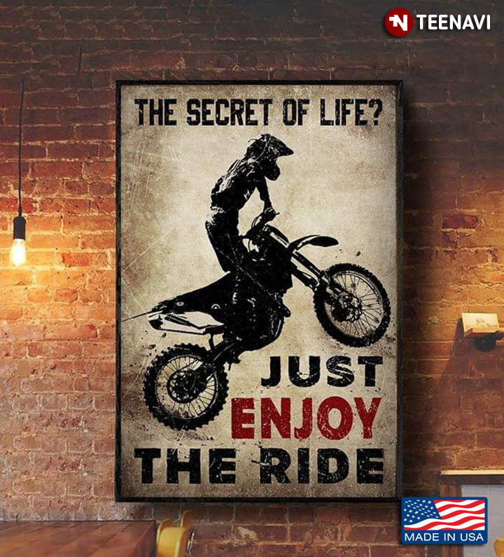 Vintage Motocross Racer The Secret Of Life? Just Enjoy The Ride
