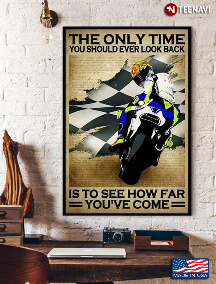 Book Page Theme With Black & White Checkered Racing Flag Motorcycle Racer The Only Time You Should Ever Look Back Is To See How Far You’ve Come