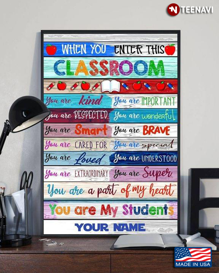 Colourful Stripes Customized Name Teacher & Student When You Enter This Classroom You Are My Students You Are Kind You Are Important