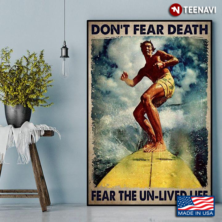 Vintage Man Surfing Don’t Fear Death Fear The Un-lived Life
