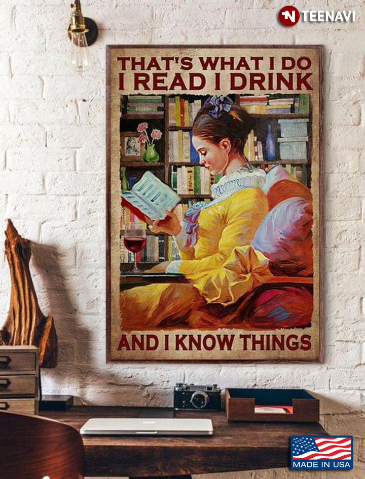 Vintage Lady In Yellow Dress Reading Book & Red Wine Glass On Table That’s What I Do I Read I Drink And I Know Things