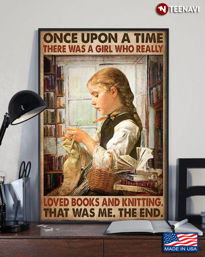 Vintage Once Upon A Time There Was A Girl Who Really Loved Books And Knitting That Was Me The End