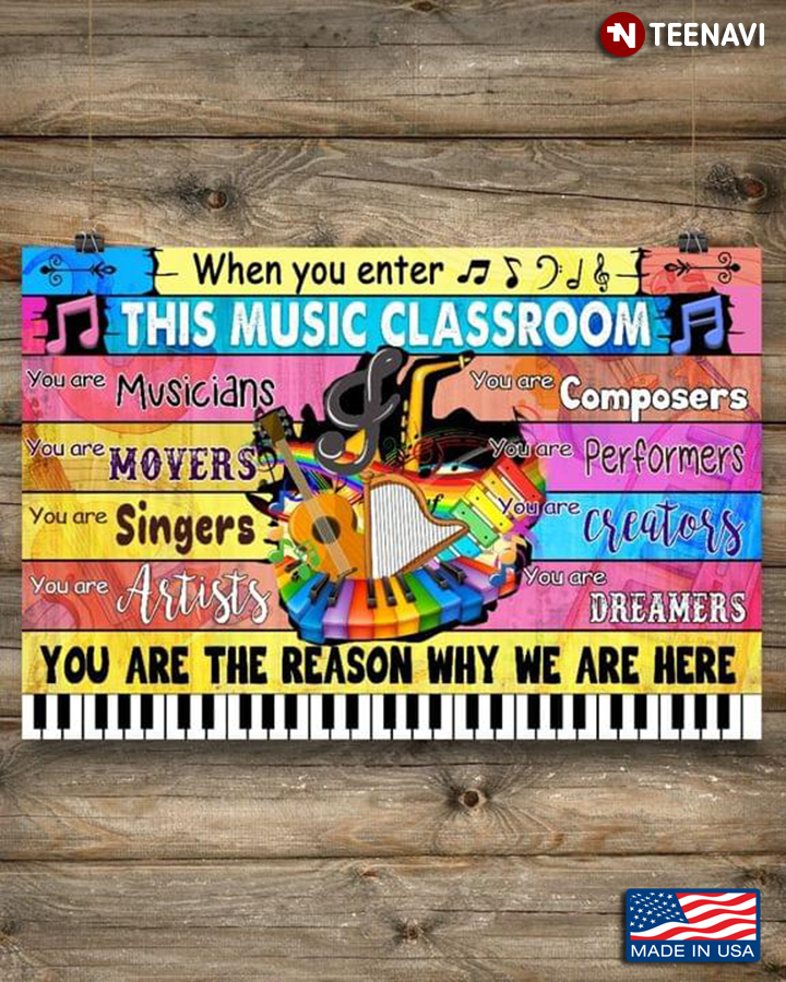 Colourful Music Teacher When You Enter This Music Classroom You Are Musicians You Are Movers You Are Singers