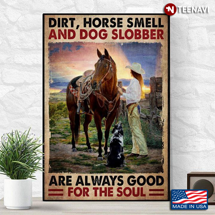 Vintage Cowgirl In White Shirt With Dog & Horse Dirt, Horse Smell And Dog Slobber Are Always Good For The Soul