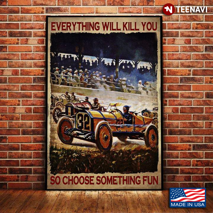 Vintage Car Racers Racing On Race Track Everything Will Kill You So Choose Something Fun