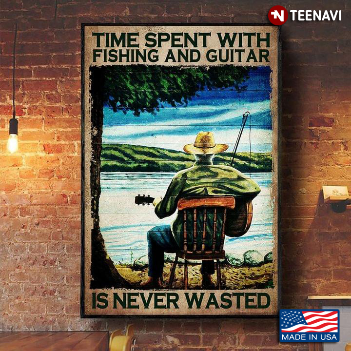 Vintage Old Man With Guitar Fishing Time Spent With Fishing And Guitar Is Never Wasted